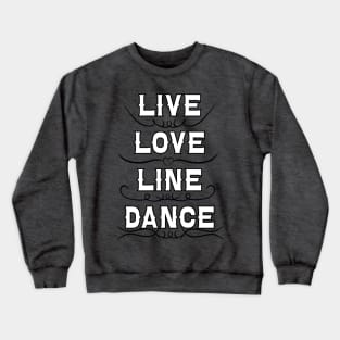 Live Love Line Dance Crewneck Sweatshirt